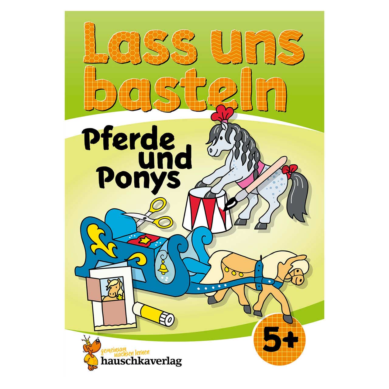 Lass uns basteln – Bastelbuch Pferde und Ponys