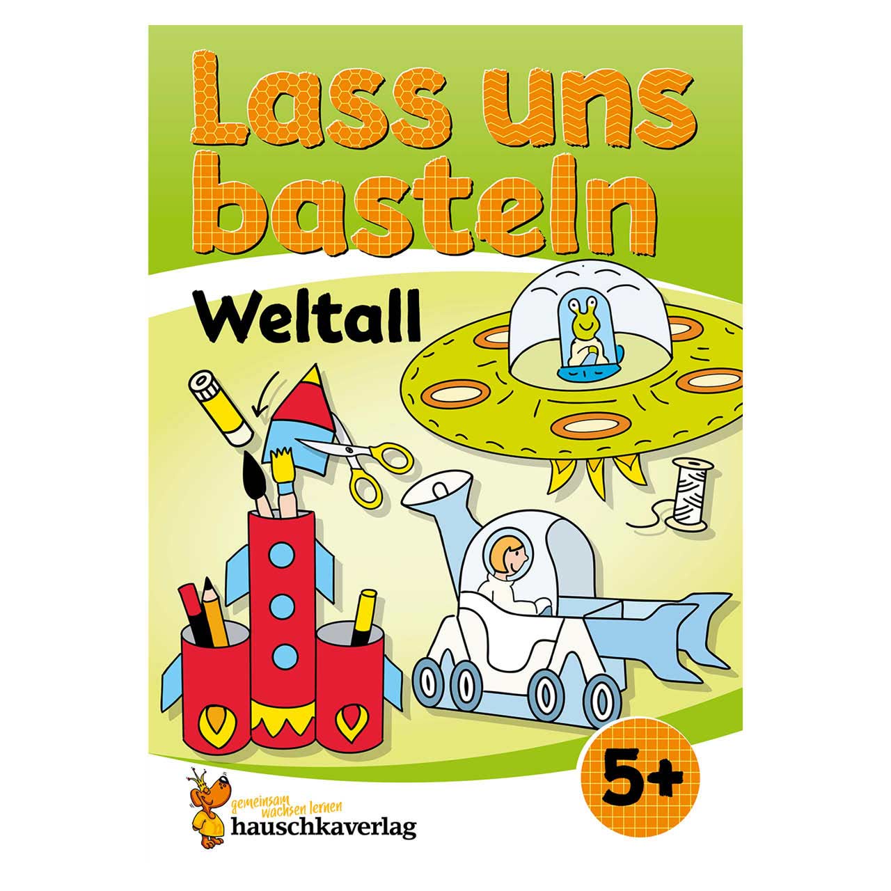 Lass uns basteln – Bastelbuch Weltall