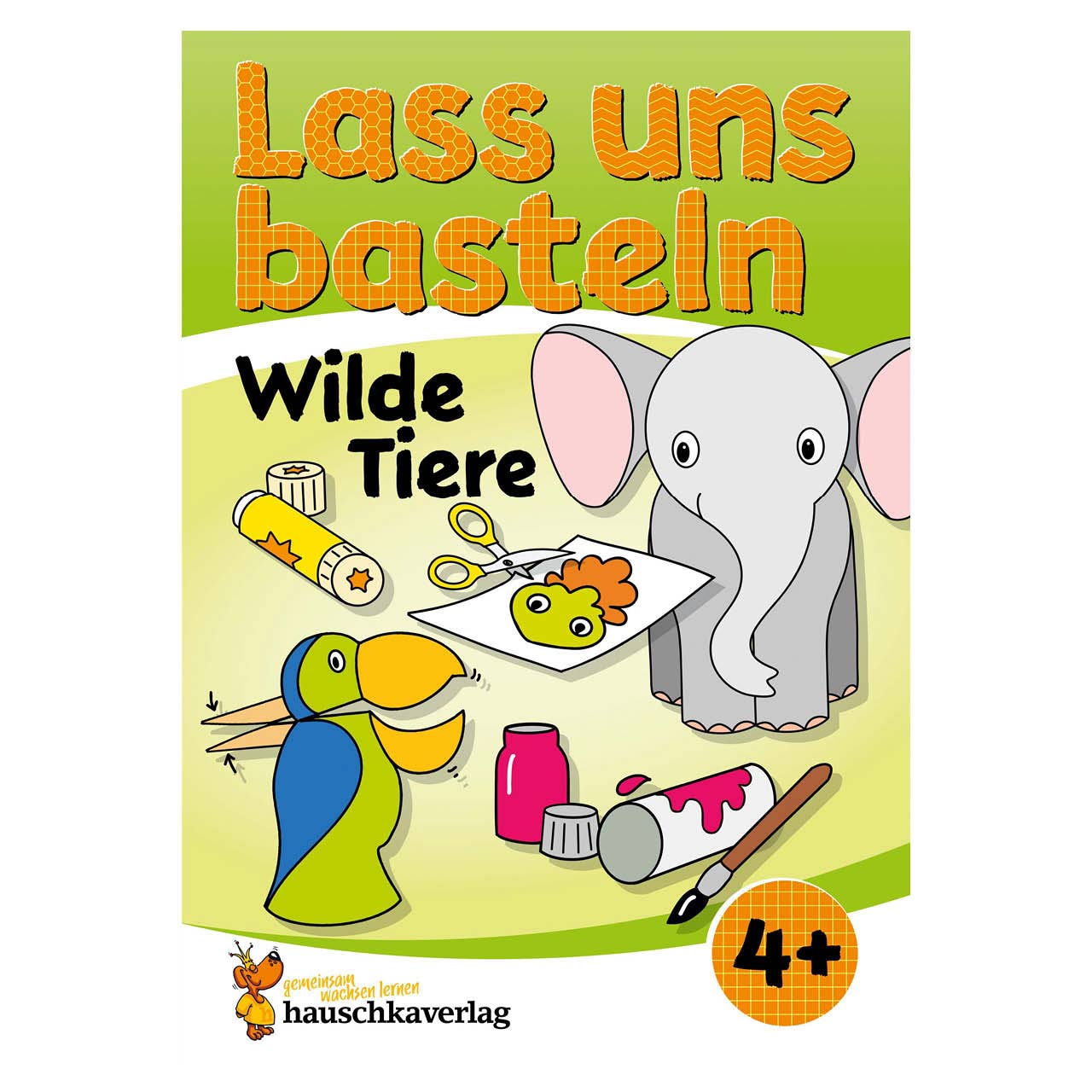 Lass uns basteln – Bastelbuch Wilde Tiere